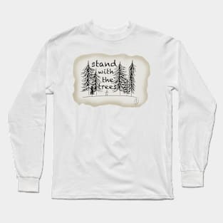 Stand with the Trees Long Sleeve T-Shirt